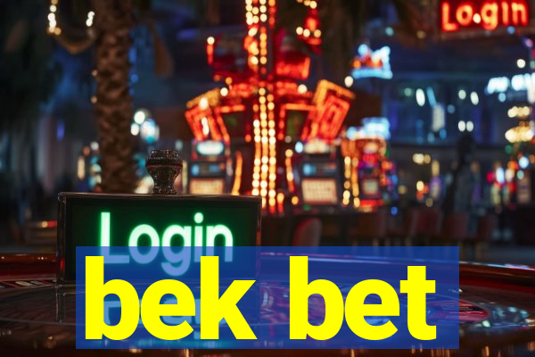 bek bet